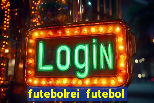 futebolrei futebol ao vivo